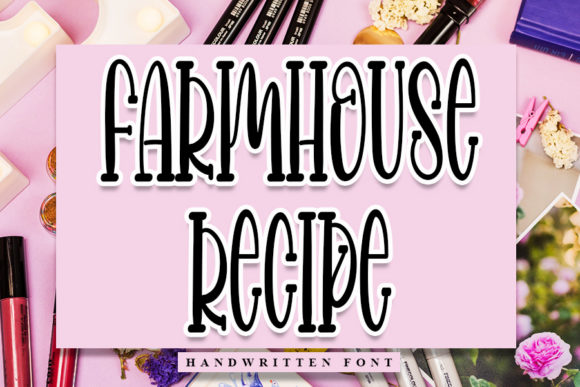 Farmhouse Recipe Font for Campaigns That Pop